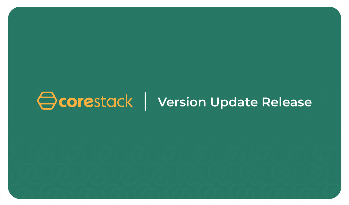Corestack Version Release 3.18 & 3.19
